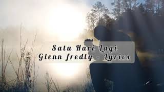 SATU HARI LAGI - GLENN FREDLY ( Lyrics )