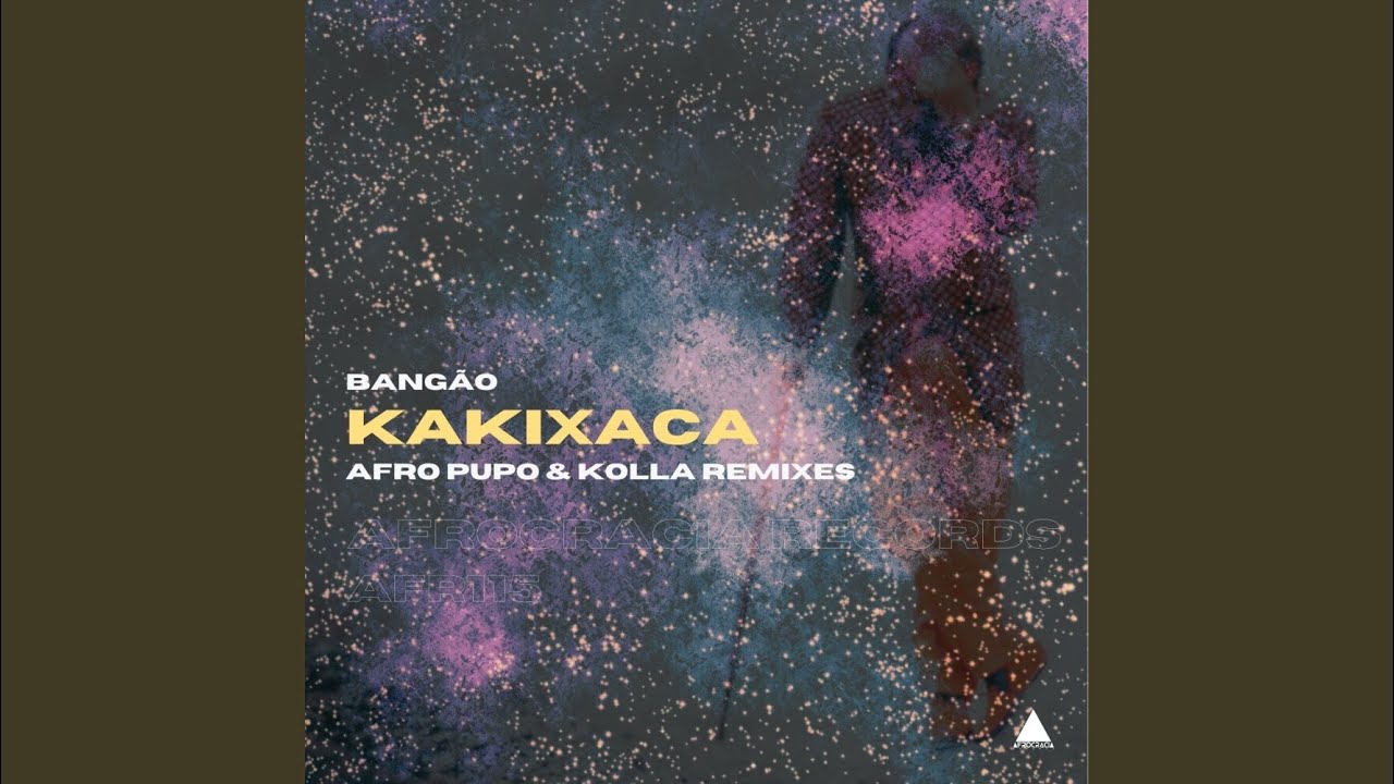 Kakixaca (Afro Pupo & KOLLA Remix)