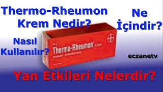 Thermo Rheumon Krem Nedir? Thermo Rheumon'un Yan Etkileri Nelerdir? Thermo Rheumon Nasıl Kullanılır?