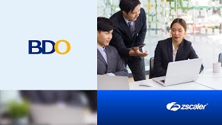 BDO Unibank Adopts Zero Trust to Secure its Cloud/SaaS Transformation and Automate IT Workflows