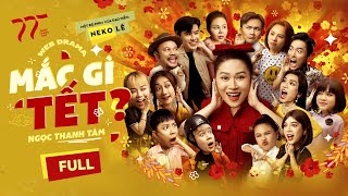 MẮC GÌ TẾT - FULL | PHIM HÀI TẾT 2024 | NGỌC THANH TÂM, LÊ GIANG, ĐẠI NGHĨA, VÕ TẤN PHÁT ...