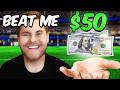 Beat ME in a 1v1, GET $50