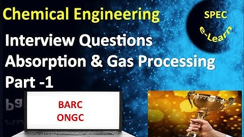 Interview Questions & Answers in Chemical Engineering –Absorption and Gas Processing Part 1
