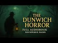 The Dunwich Horror (Full Audiobook) | H.P. Lovecraft | Whispered Pages