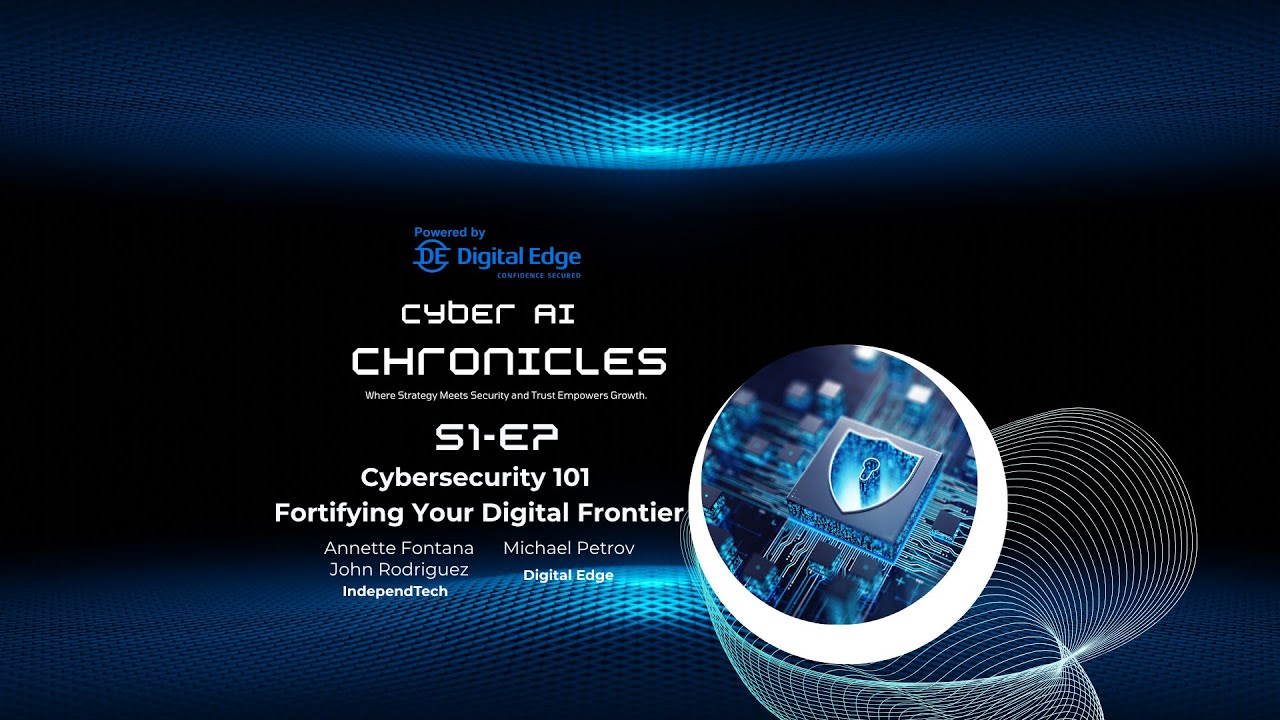 Cyber AI Chronicles S1E7: Cybersecurity 101 Fortifying Your Digital ...
