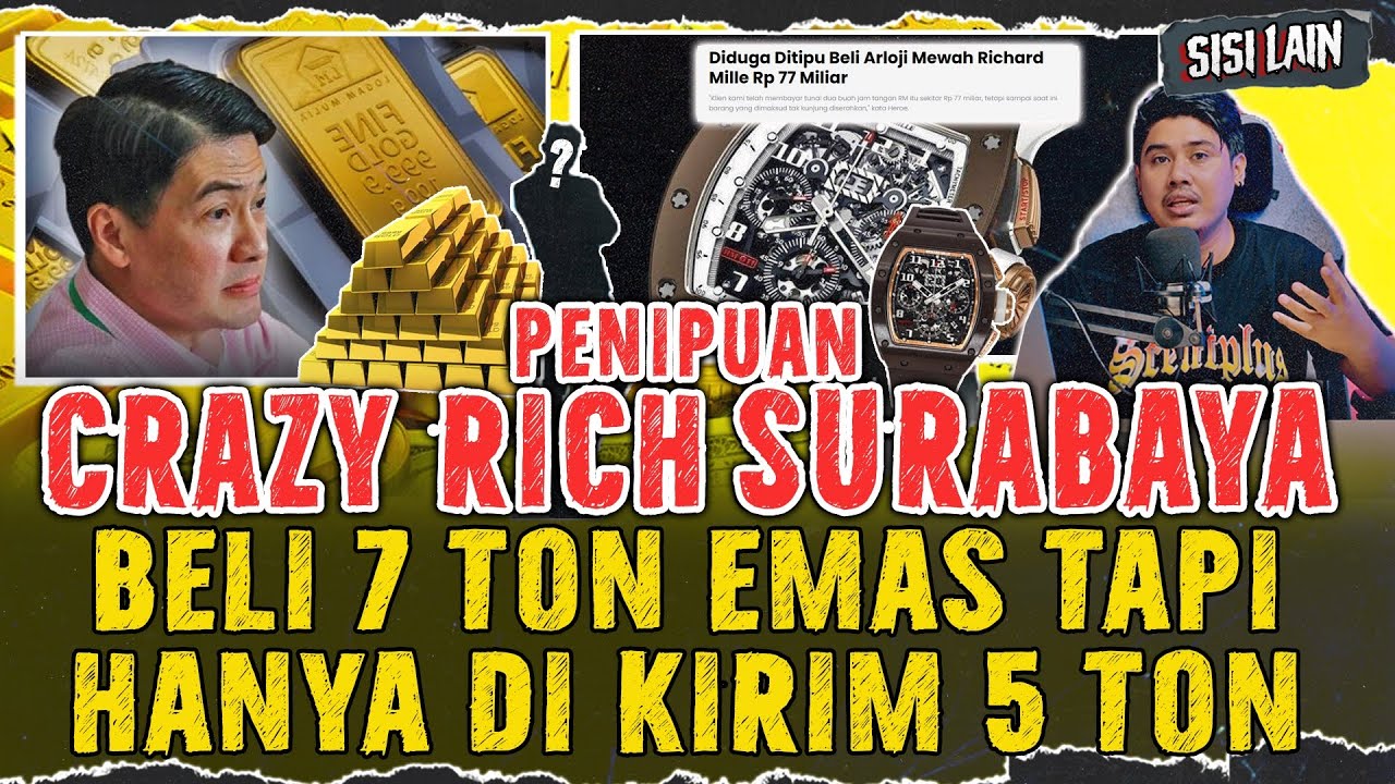 BELI EMAS SEBERAT 7 TON MALAH DIKIRIM CUMA 5 TON KISAH PENIPUAN CRAZY RICH SURABAYA