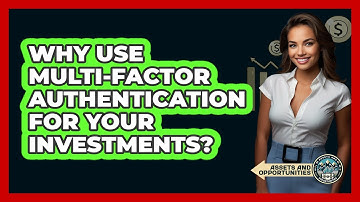 Why Use Multi-Factor Authentication For Your Investments?