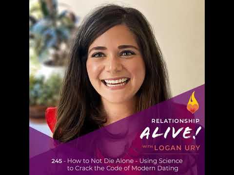 245: How to Not Die Alone - Using Science to Crack the Code of Modern Dating - with Logan Ury