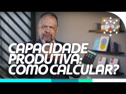 Capacidade Produtiva: como calcular para a minha empresa produzir mais?