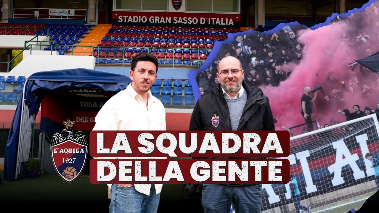 Puntando alla SERIE B rendendo protagonisti i tifosi. L'Aquila 1927 - La squadra della gente!