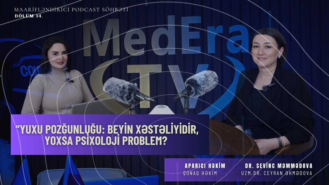“Yuxu pozuntuları: Beyin xəstəliyidir, yoxsa psixoloji problem? | Podcast”