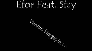 Efor Feat. Sfay ( Verdim Herşeyimi )
