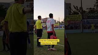 Final do Campeonato Valentense 2026! #futebolbaiano #futebol