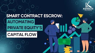 Smart Contract Escrow: Automating Private Equity’s Capital Flow