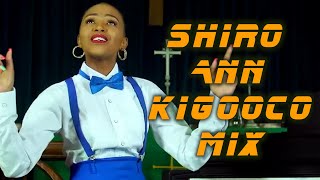 KIKUYU GOSPEL MIXX 2022 SHIRO ANN BEST SONGS