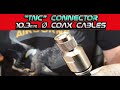 TNC Solder Connector Installation (10mm /.400" Coaxial Cables)