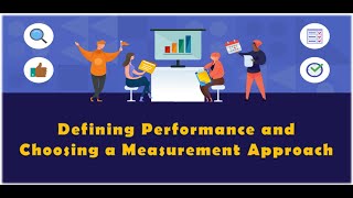 Defining Performance and Choosing Measurement Approach