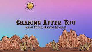 Ryan Hurd U0026 Maren Morris  Chasing After You s