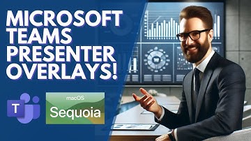 New Presenter Overlays for Microsoft Teams in macOS Sequoia