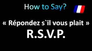How to Pronounce 'Répondez s`il vous plait' (RSVP) in French