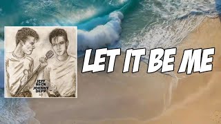 Let It Be Me Lyrics - Johnny Depp