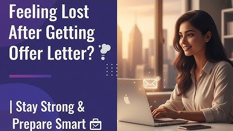 Feeling Lost After Getting Offer Letter? The Phase Before Onboarding | Motivation for Job Seekers