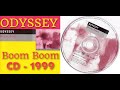 ♪ Odyssey - Boom Boom - CD - 1999 [Full Album] HQ (High Quality Audio!)