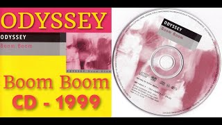 ♪ Odyssey - Boom Boom - CD - 1999 [Full Album] HQ (High Quality Audio!)