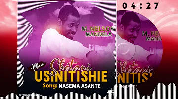 Nasema Asante By M Nelson Mandela( Official Audio)