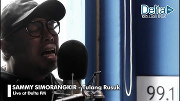 TULANG RUSUK - SAMMY SIMORANGKIR (Live at Delta FM)