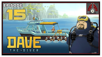 CohhCarnage Plays Dave The Diver Early Access - Episode 15