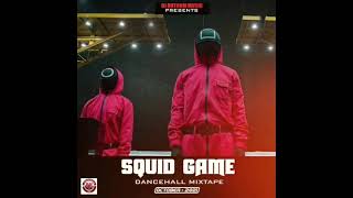 DJ DOTCOM PRESENTS SQUID GAME DANCEHALL MIXTAPE (OCTOBER -    2021) (EXPLICIT)🎬