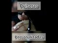 Pulseras Personalizadas