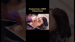 Floating Dream Chinese Drama Part2 I Cant Stop Watchingchinesedrama floatingdream minidrama