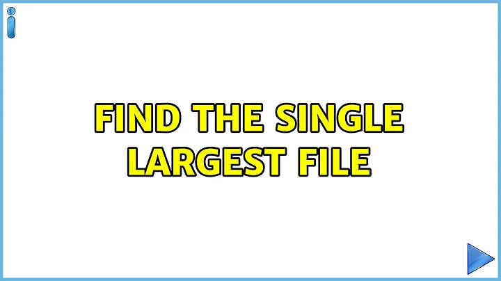 find the single largest file (2 Solutions!!)