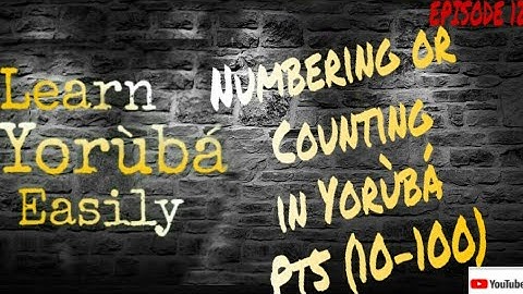 Numbering or Counting in Yoruba Pt5 (10-100)  Learn Yoruba #learnyorubaeasily #yorubalessons #yoruba