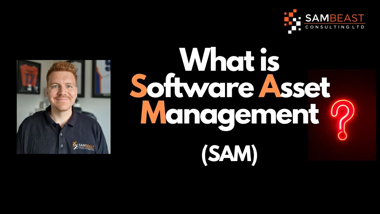 What is Software Asset Management (SAM)? YouTube