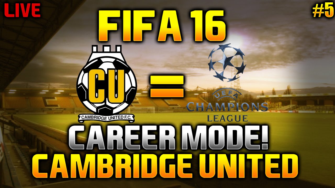 FIFA 16 - CAMBRIDGE UNITED TO CHAMPIONS LEAGUE! - CAREER MODE #5 - Live w/ Bishflop