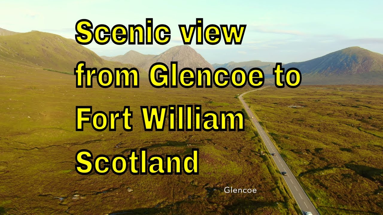 Scenic view from Glencoe to Fort William, Scotland YouTube