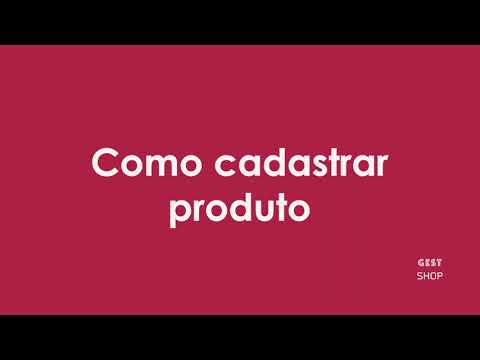 Como Cadastrar Produto com Facilidade