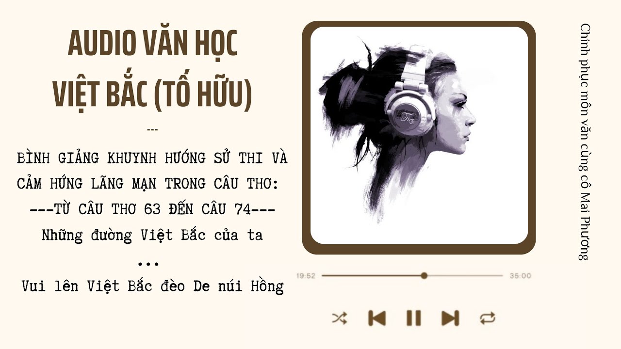 Audio Văn Học - Việt Bắc (Tố Hữu) - Bình Giảng Khuynh Hướng Sử Thi Và Cảm Hứng Lãng Mạn - youtube