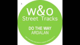 Download Lagu Ardalan - Do The Way // W\u0026O STREET TRACKS MP3