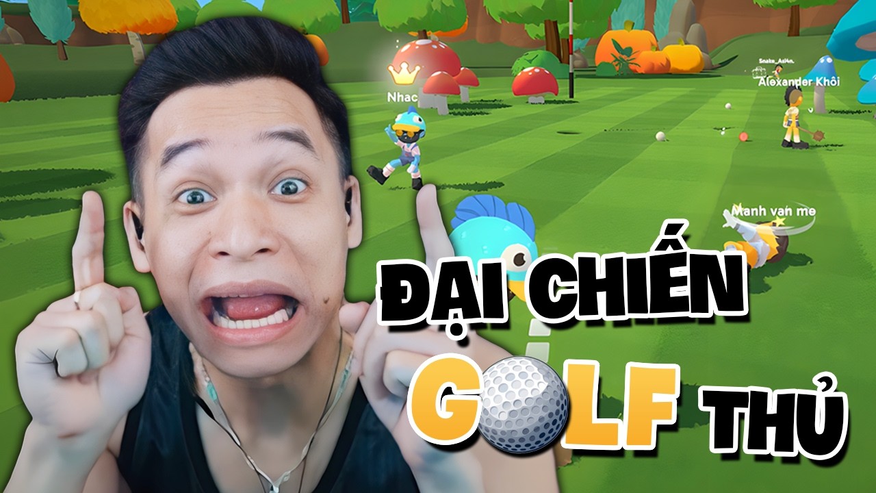 (Super Battle Golf) Tổ đội Refund rủ nhau quậy tung sân golf và khoảnh khắc xuất thần từ Độ Mixi.