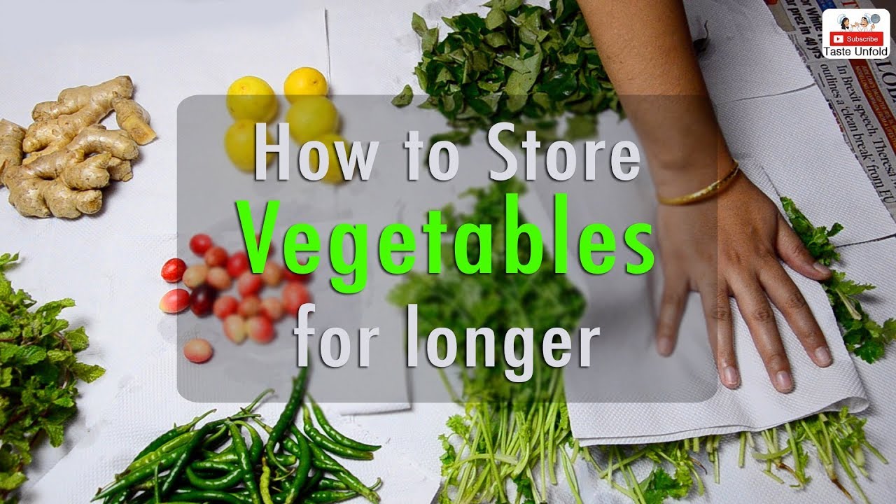 Kitchen Tips - How to  Store Vegetables for longer | Taste Unfold