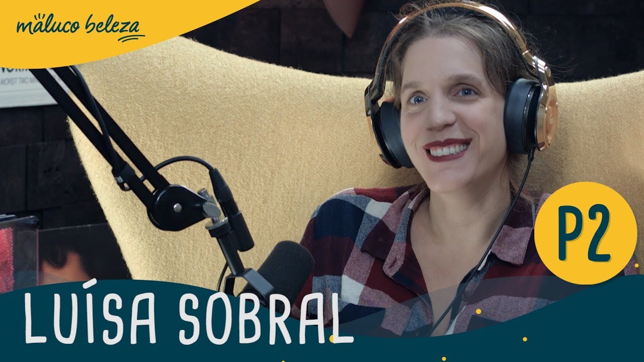 Luísa Sobral - Maluco Beleza (P2)
