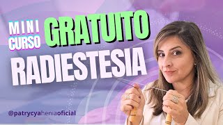MINI-CURSO DE RADIESTESIA - CURSO GRATUITO