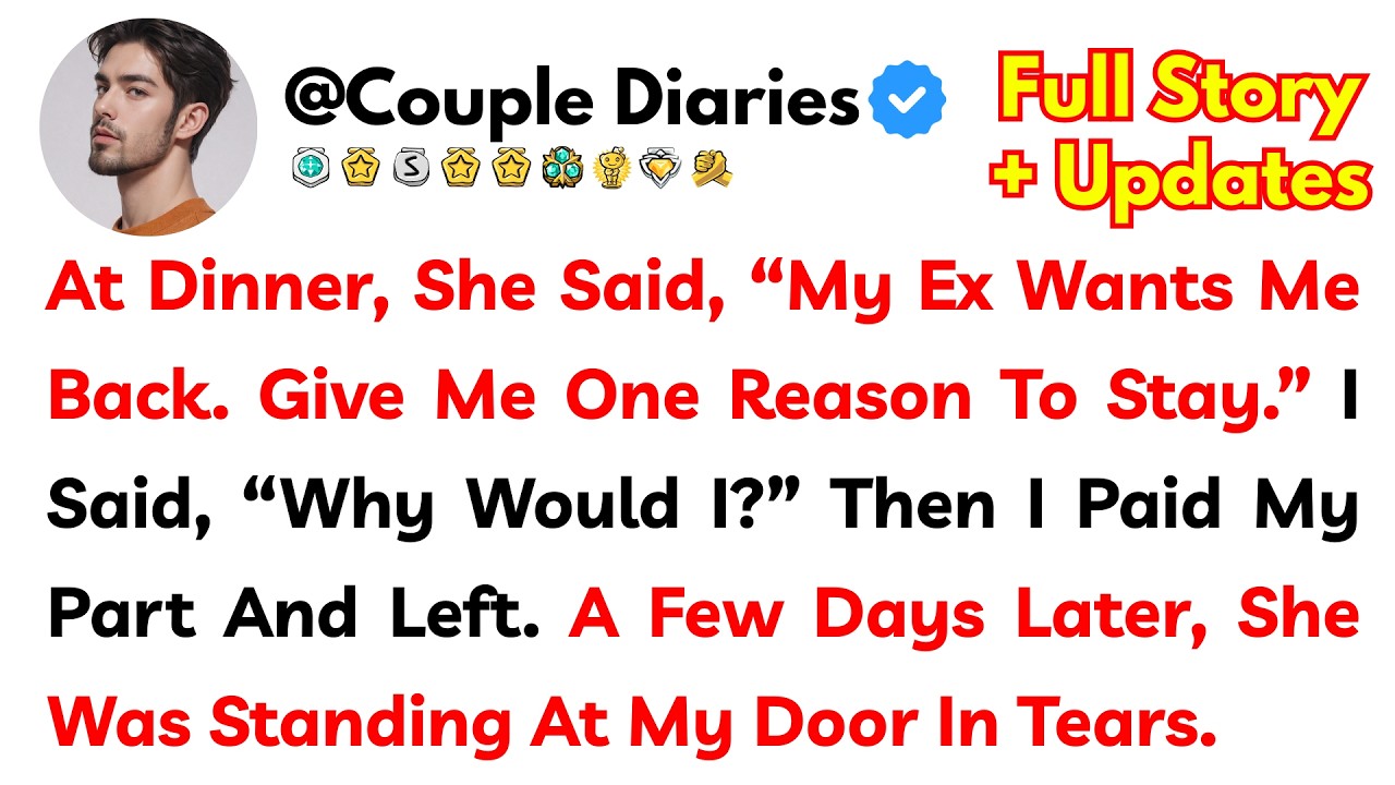 At Dinner, She Said, “My Ex Wants Me Back. Give Me One Reason To Stay.” I Said, “Why Would I?” Then
