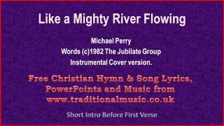 Video thumbnail of "Like A Mighty River Flowing ~ Hymn Lyrics & Music"