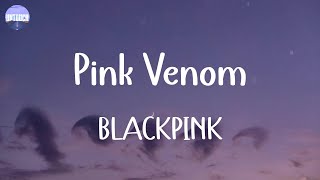 BLACKPINK - Pink Venom (Lyrics)