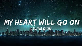 Celine Dion - My Heart Will Go On (Lyrics) |Top Version